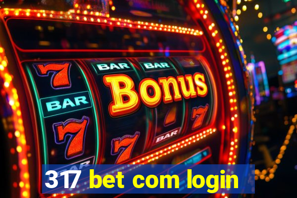 317 bet com login